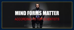Mind can and does form matter according to the world's top scientists