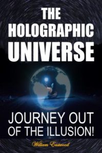 Holographic universe reality book by William Eastwood