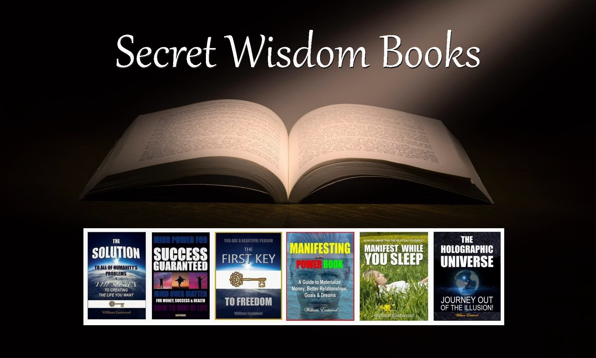 secret-wisdom-to-transform-your-life-books-by-william-eastwood-materialize-magic-success-money-love-metaphysics-manifesting