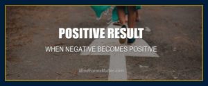 Mind forms matter when negative events have positive results