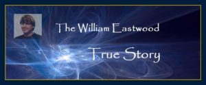 William Eastwood True Story Real School Thoughts create matter Mind forms reality