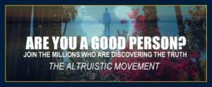 Mind forms matter presents: The altruistic movement