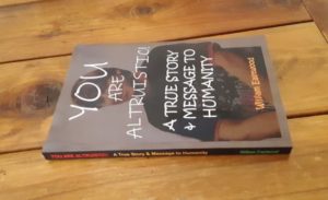 You Are Altruistic - A True Story Message for Humanity Book by William Eastwood