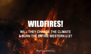 Fire is so large it is changing the U.S. climate. If fires continue they could burn large segments of the entire U.S.