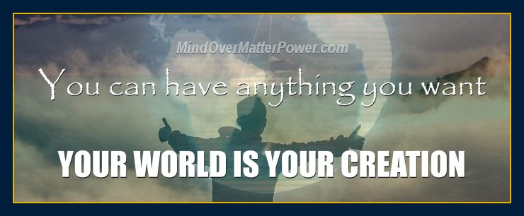 Mind forms matter presents How you can have anything you want.