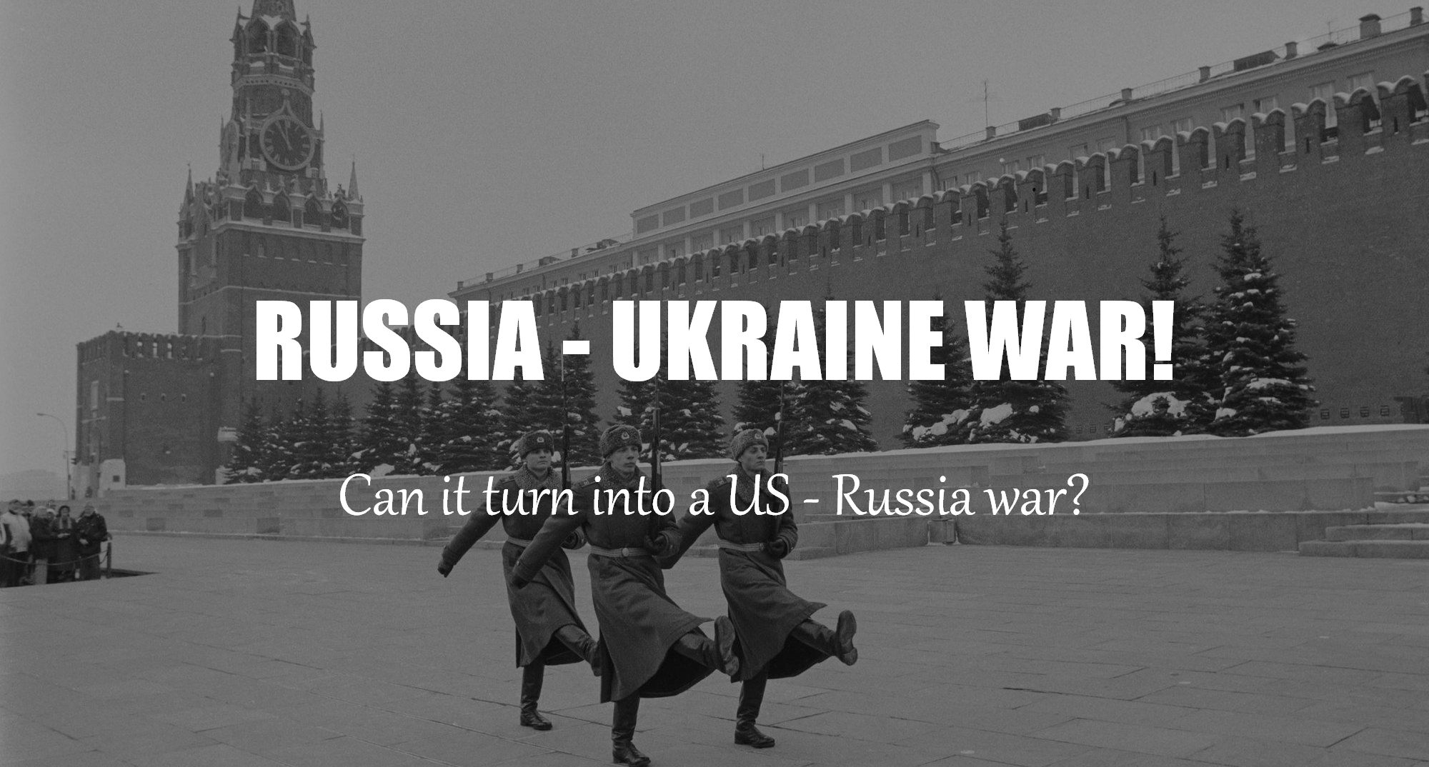 Did Russia start a major war with Ukraine? How do we stop a U.S. - Russia war escalation?
