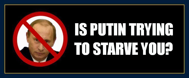 Putin IS Trying to starve Western world