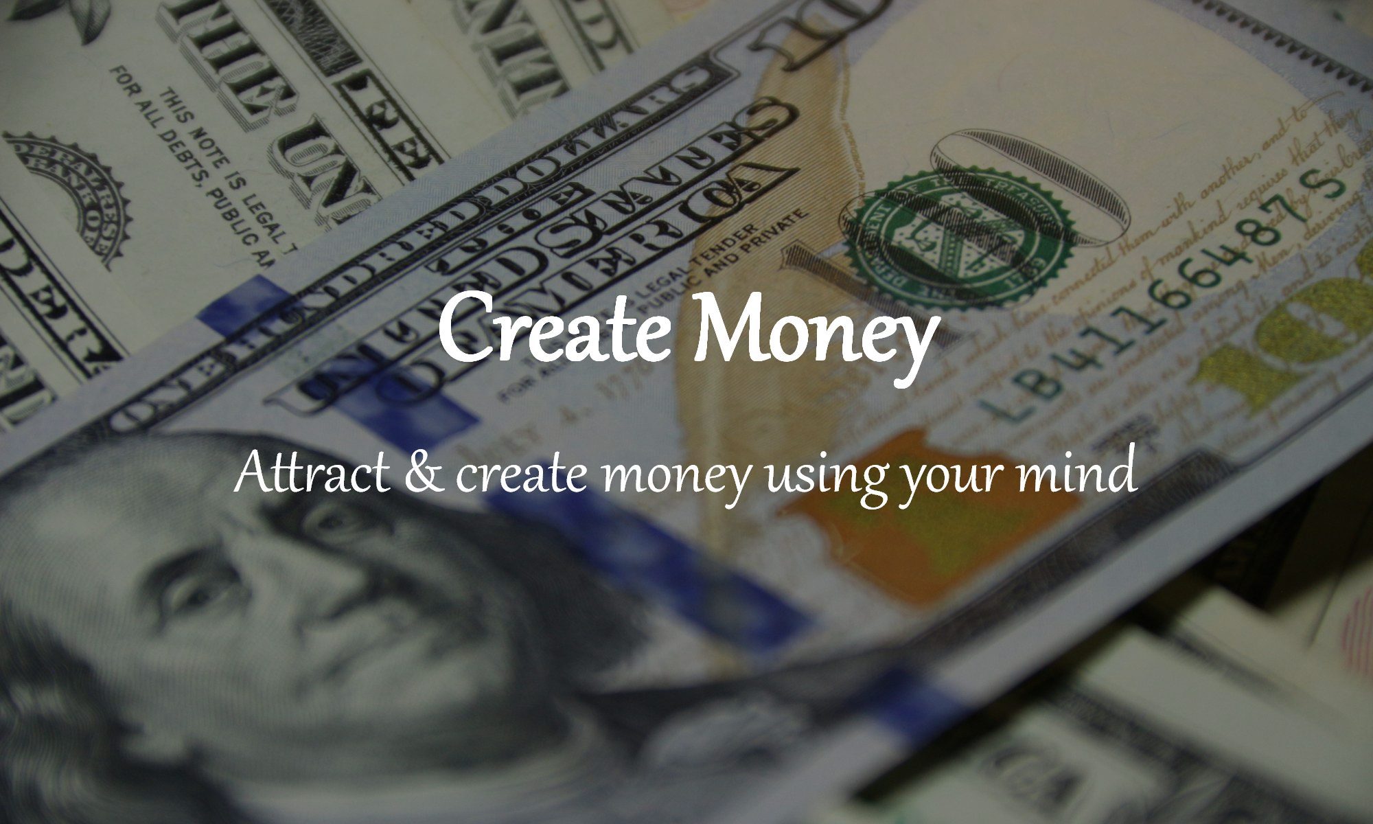 Attract Money Using Your Mind: How Do I Use My Mind to Create Money?