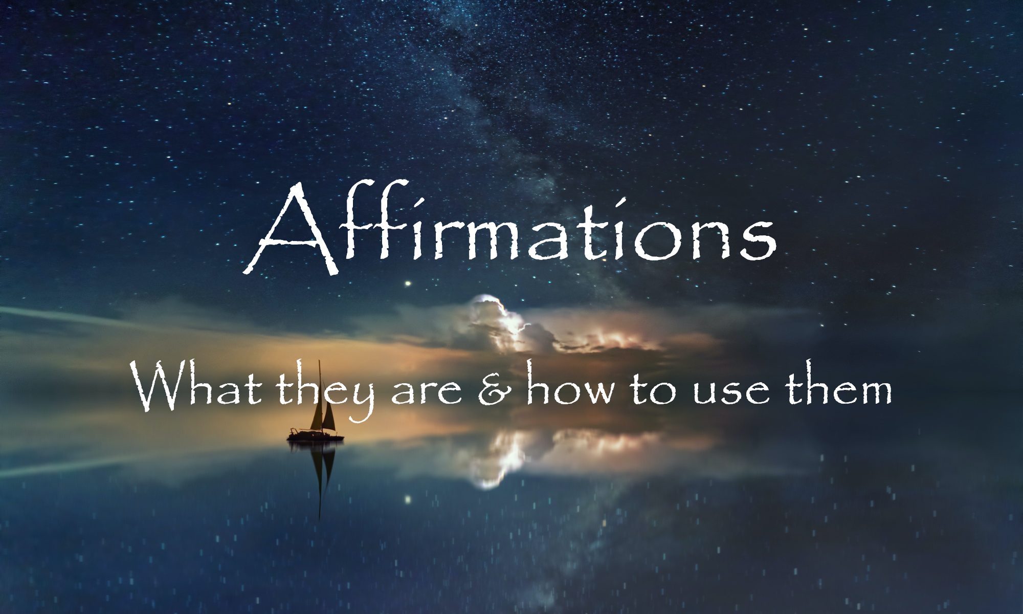 What Are Affirmations & How to Use Them: The Creative Power of Your Imagination