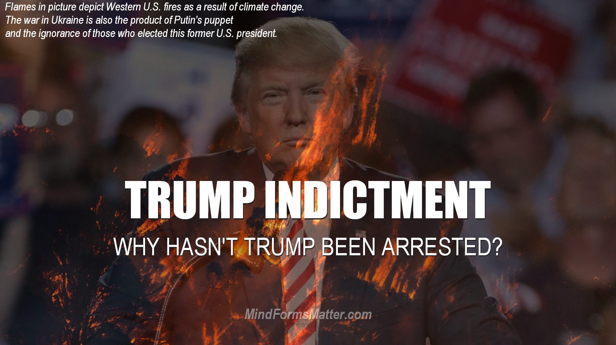 Why hasn't Trump already been subpoenaed, indicted, arrested and sent to prison? When will he be?