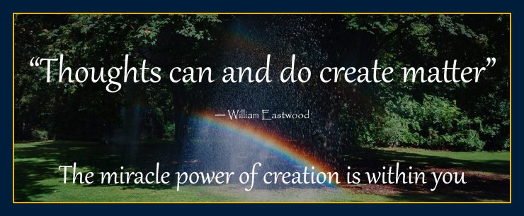 thoughts-can-do-create-matter-says-william-eastwood-new-scientist-universal-author-philosopher-world-peace-activist-empath-humanitarian-author