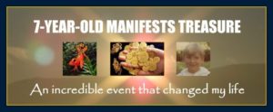 Mind forms matter presents the event in which William Eastwood manifest treasure at age 7