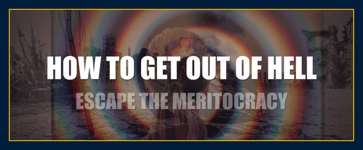 Earth-Network.org article how to get out of hell escape the meritocracy