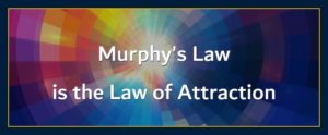 Mind can and does form matter murphys law