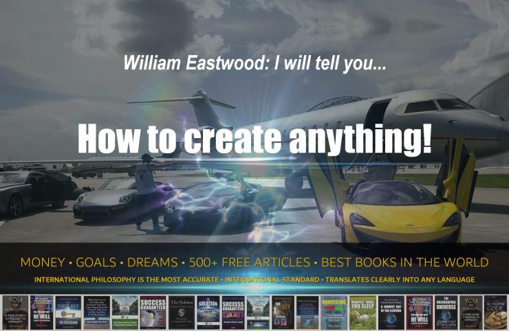 William Eastwood books. International philosophy how to create anything with mind forms matter