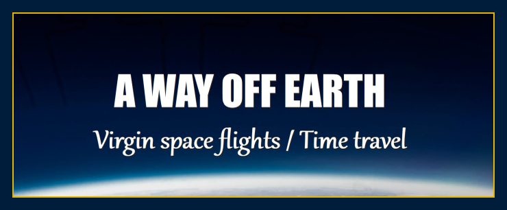 a way off earth time travel virgin space flights