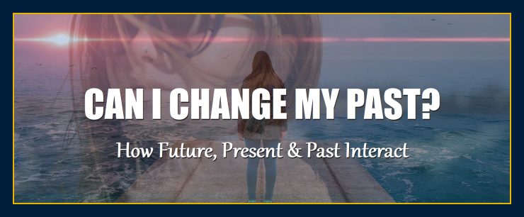 can i change my past present future interaction