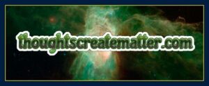 Mind forms matter to thoughts create reality