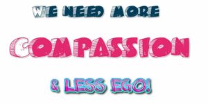 Mind Forms Matter says less ego more compassion