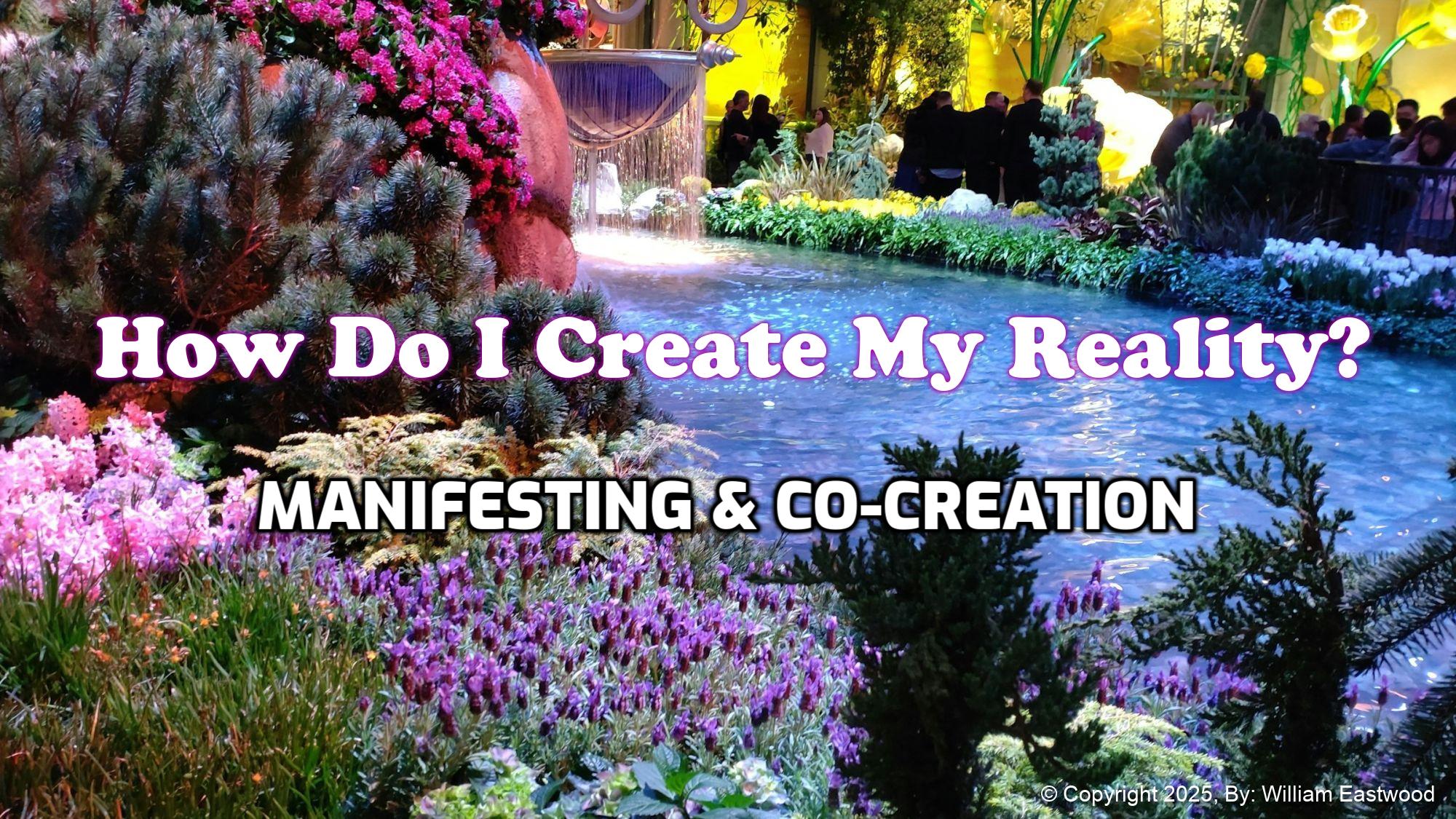 How Do I Create My Reality? Co-Creation: You Manifest Your Life Events