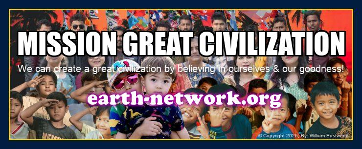 Earth Network William Eastwood Mission Great Civilization