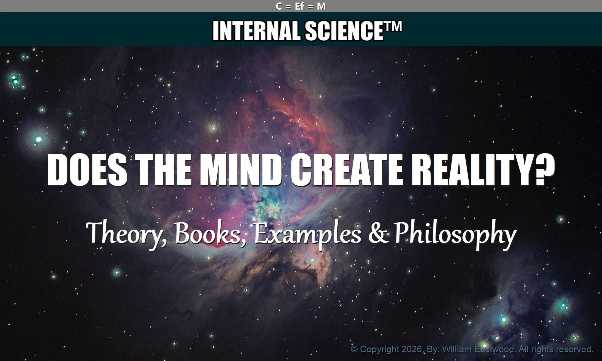 Does the Mind Create Reality? Theory, Books, Examples & Philosophy Does the Mind Create Reality? Theory, Books, Examples & Philosophy