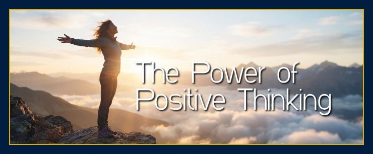 A hiker stands triumphantly with arms outstretched on a rugged mountain peak above a sea of clouds at sunrise, illustrating the power of positive thinking and how to think your way to success.